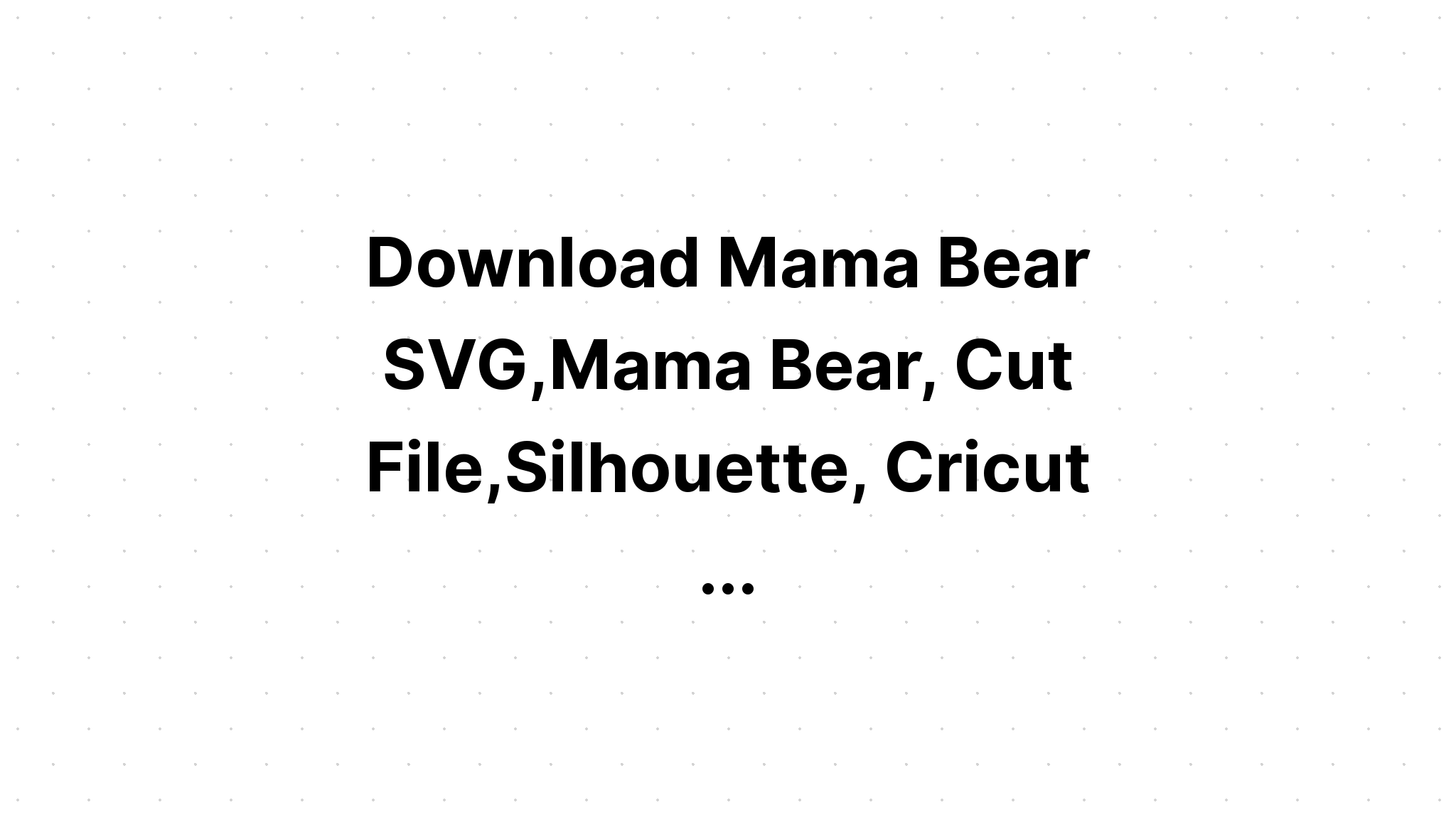 Download Multi Layered Mama Bear Mandala Svg For Cricut - Layered SVG Cut File